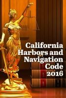 California Harbors and Navigation Code 2016 1329942582 Book Cover