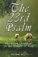 The 23rd Psalm: The Shepherd in the Temple of God 1523335645 Book Cover