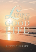 Living the Good Life 1796066966 Book Cover
