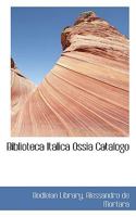 Biblioteca Italica Ossia Catalogo 0526189096 Book Cover