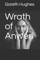Wrath of Anwen 1480102067 Book Cover