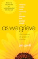 As We Grieve: Discoveries of Grace in Sorrow 0984230602 Book Cover
