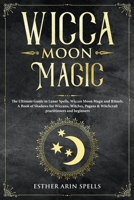 Wicca Moon Magic 1801580715 Book Cover