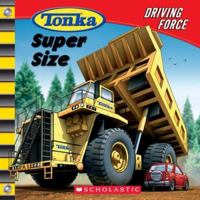 Driving Force #3: Super Size: Super Size (Tonka) 0439746809 Book Cover