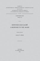 Dionysius bar Salibi. A Response to the Arabs (Syr. 239 Version) 9042915684 Book Cover