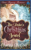 The Duke's Christmas Jewel: Clean Regency Romance 1790141281 Book Cover