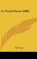 Le Nord-Ouest (1880) 1273580737 Book Cover