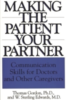 Making the Patient Your Partner: Communication Skills for Doctors and Other Caregivers 0865692734 Book Cover