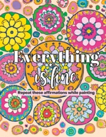 Everything is fine: Coloring book B0C9S86SLP Book Cover