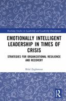 Emotionally Intelligent Leadership in Times of Crisis: Strategies for Organizational Resilience and Recovery (Routledge Studies in Leadership and Leadership Development) 1041205120 Book Cover