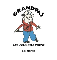 Grandpas Are Such Nice People 1662925360 Book Cover