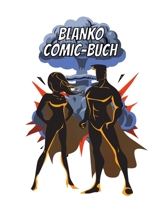 Blanko Comic-Buch: Leeres Comicbuch zum selber zeichnen | Manga und Cartoons selbsgestalten | Das perfekte Geschenk für Kinder und Erwachsene (German Edition) 1675283389 Book Cover