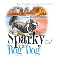 Sparky the Bog Dog 1532060610 Book Cover