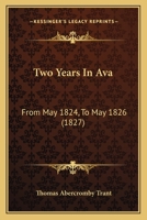 Two Years in Ava: From May 1824, to May 1826 1018969802 Book Cover