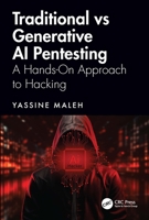 Traditional vs Generative AI Pentesting: A Hands-On Approach to Hacking 1041073992 Book Cover