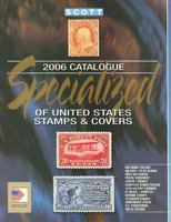 Scott Specialized Catalogue United States Stamps & Covers 2006, 84th Edition 0894873571 Book Cover