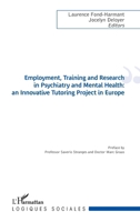 Employment, Training and Research in Psychiatry and Mental Health: an Innovative Tutoring Project in Europe (Logiques Sociales) (French Edition) 2343131279 Book Cover