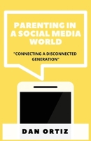 Parenting In A Social Media World 1735962732 Book Cover