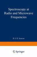 Spectroscopy at Radio and Microwave Frequencies 1489961801 Book Cover