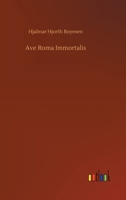 Ave Roma Immortalis 373408234X Book Cover