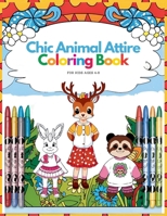 Chic Animal Attire Coloring Book for Kids Ages 4-8: 68 Stylish Animal Fashion Designs (A World of Creativity for Children) B0CP5R11SR Book Cover