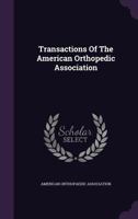 Transactions of the American Orthopedic Association 1286648610 Book Cover