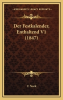 Der Festkalender, Enthaltend V1 (1847) 1168162882 Book Cover