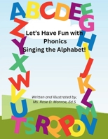 Let's Have Fun with Phonics Singing the Alphabet B0CR7STND7 Book Cover