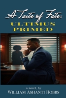 Ultimus Primed: A Taste of Fate 1517007607 Book Cover