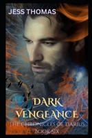 The Chronicles of Darius Book Six:: Dark Vengeance B0C6422MFW Book Cover