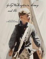 George Washington's Army and Me 1936495147 Book Cover