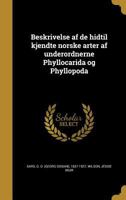 Beskrivelse AF de Hidtil Kjendte Norske Arter AF Underordnerne Phyllocarida Og Phyllopoda 1360661476 Book Cover