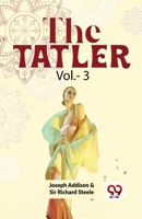 The Tatler Vol. - 3 9358712759 Book Cover