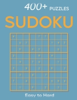 400+ Large Print Sudoku Puzzles Easy to Hard: Sudoku Puzzle Book for Adults B09SXJVYDT Book Cover