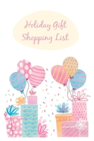 Holiday gift shopping list: Shopping gift list log notebook to keep track of all your Christmas, New year, Birthday or holiday gifts help you stay organized planner and on a budget (Vol: 6) 1676318860 Book Cover