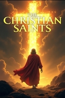 The Christian Saints B0GYNWTTH7 Book Cover