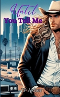 Until You Tell Me B0CS63J1W5 Book Cover