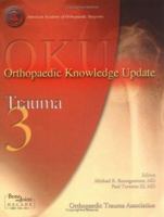 Orthopaedic Knowledge Update: Trauma 3 (Orthopaedic Specialty) 0892033479 Book Cover