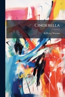 Cinderella: A Little Play... 1246665271 Book Cover
