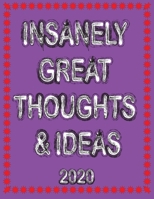 Insanely Great Thoughts & Ideas 2020:notebook/journal,great Gift Idea With Funny Saying On Cover, For Coworkers  Employees, Clubs New 1674875983 Book Cover