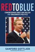 Red to Blue: Congressman Chris Van Hollen and Grassroots Politics 1594514895 Book Cover