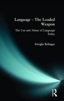 Language - The Loaded Weapon: The Use and Abuse of Language Today 0582291089 Book Cover