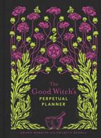 The Good Witch's Perpetual Planner 1454936606 Book Cover