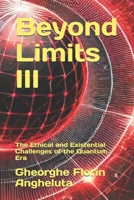Beyond Limits III: The Ethical and Existential Challenges of the Quantum Era B0DZX2RJF2 Book Cover