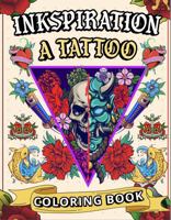 Inkspiration: A Tattoo Coloring Book 1969293284 Book Cover