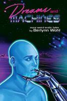 Dreams and Machines: more weird gay tales 1948272113 Book Cover