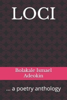 LOCI: ... a poetry anthology (Bolakale's Poetry Anthology) B0DQH2TJGF Book Cover