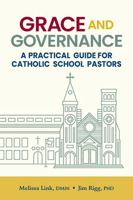 Grace and Governance: A Practical Guide for Catholic School Pastors 1616718927 Book Cover