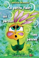 La petite fleur qui perdait ses pétales (French Edition) B0D31JGNC8 Book Cover