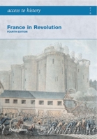 Access to History France in Revolution 0340965851 Book Cover